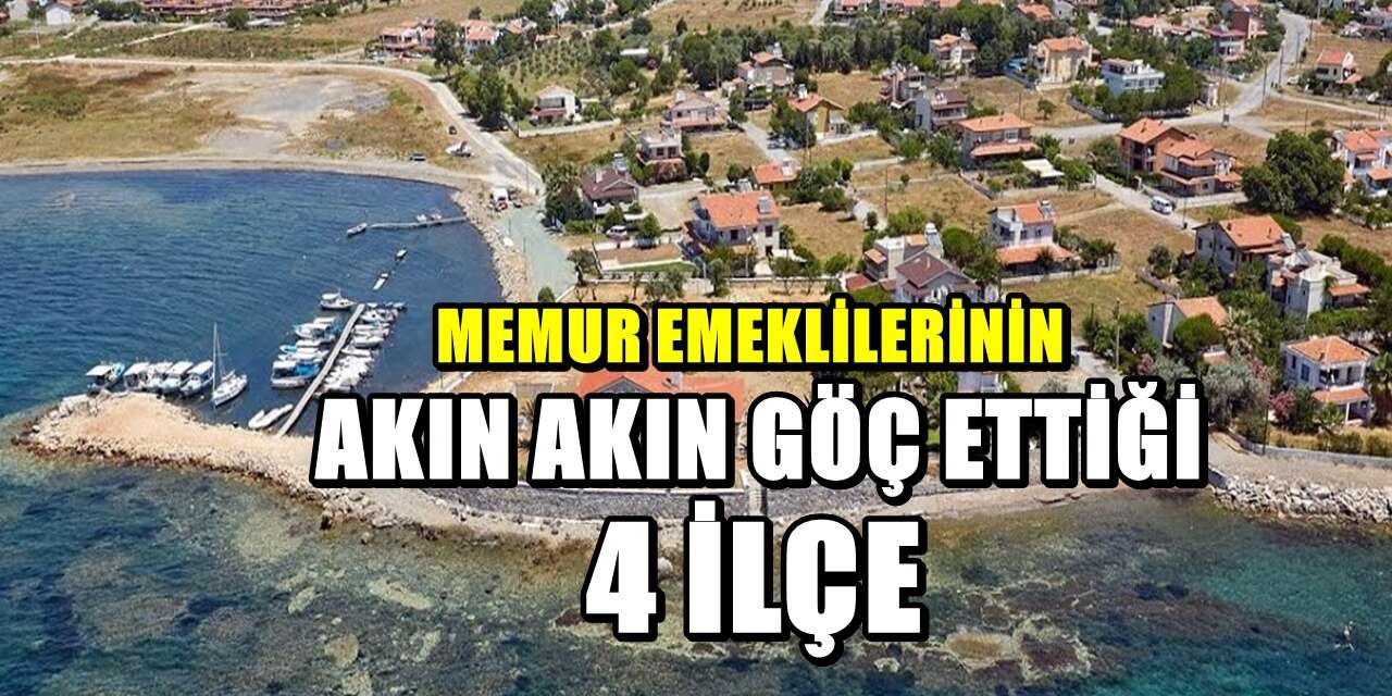 Emekli Olan Taşınıyor: Memur Emeklilerinin Tercih Ettiği 4 İlçe