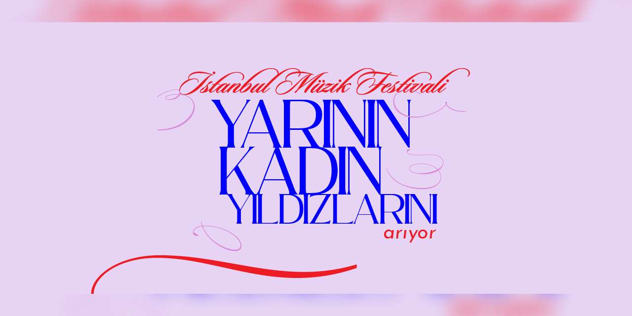 İKSV'nin “Yarının Kadın Yıldızları” başvuruları başladı: Son gün 13 Mart