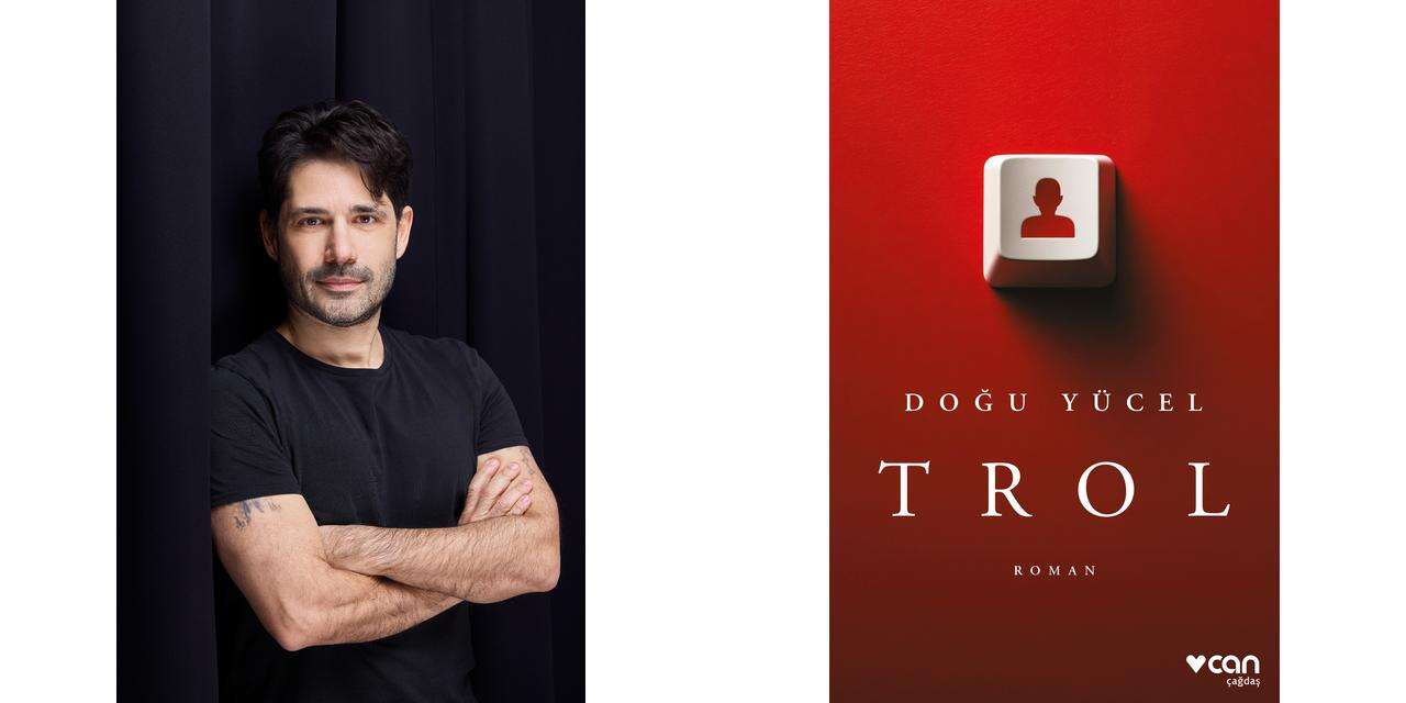 Doğu Yücel’den yeni roman: “Trol” raflarda