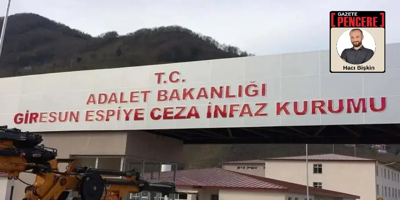 Mahkum anlattı: Espiye Cezaevi'nde neler oluyor?