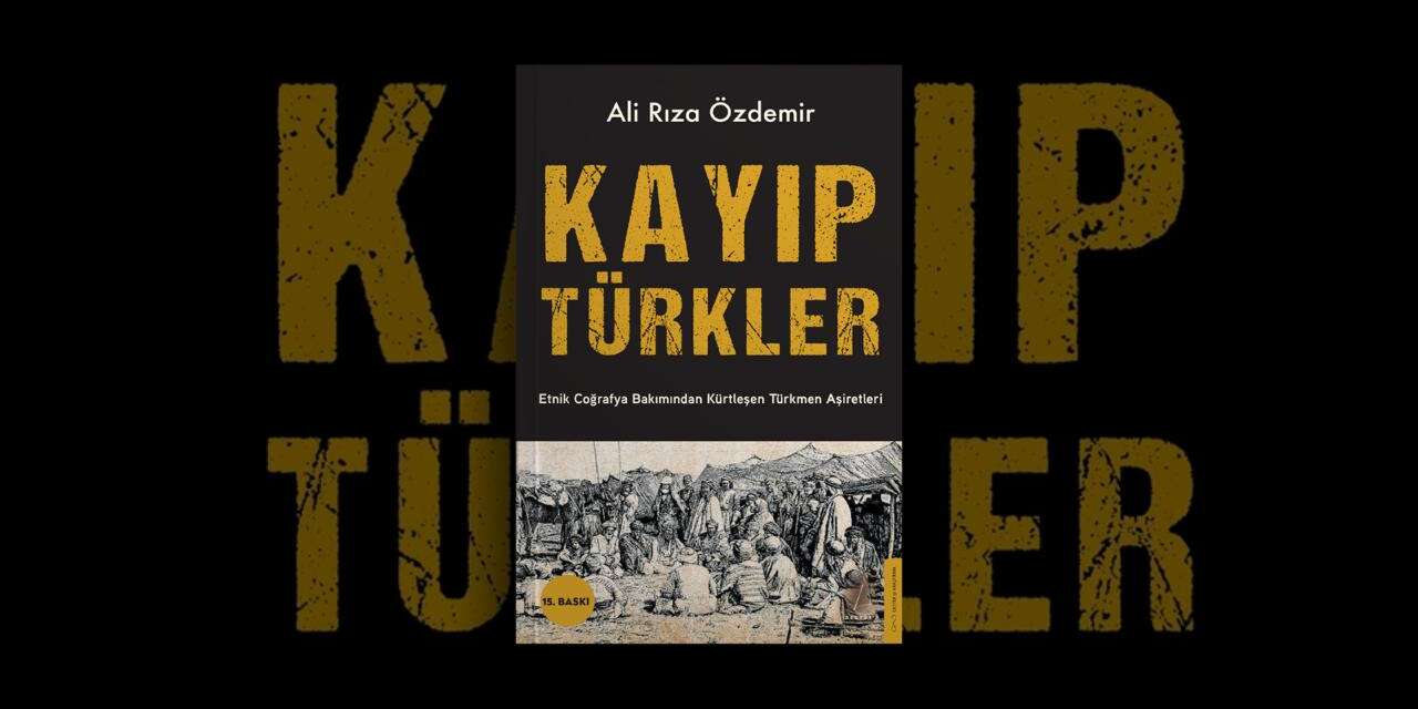 Kayıp Türkler 15. baskısıyla Destek Yayınları’nda