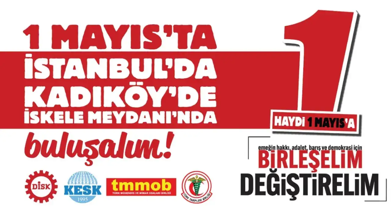 Kadıköy'deki 1 Mayıs'ta yürüyüş kolları belli oldu