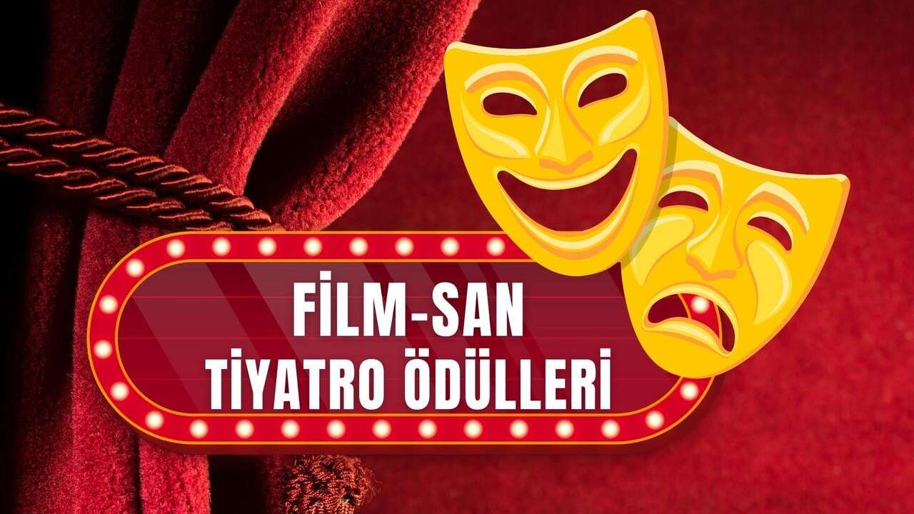 FilmSan Tiyatro Ödülleri’nde adaylar belli oldu