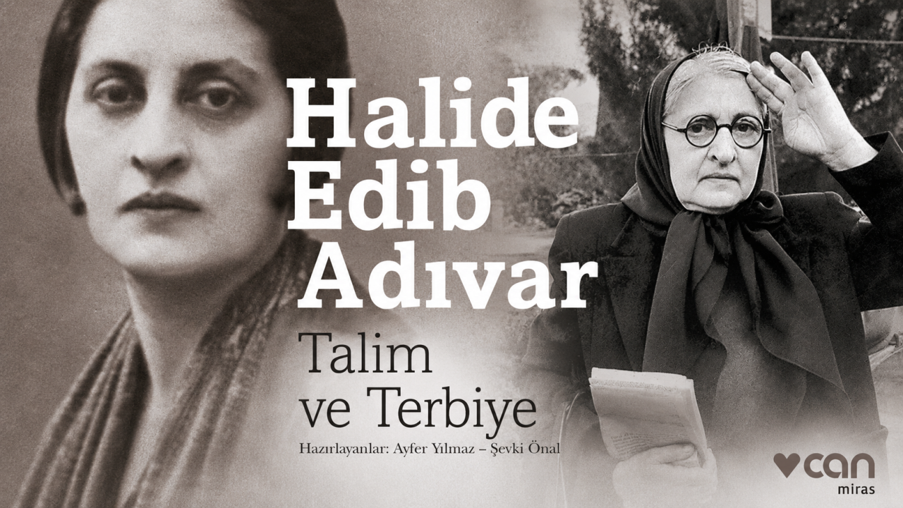 Halide Edib’in 114 yıllık eğitim manifestosu yeniden raflarda