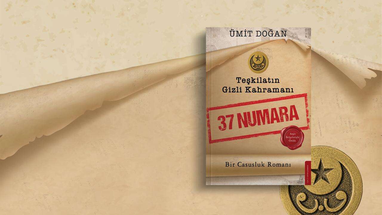 Arşiv belgelerinden romana: Ümit Doğan’dan Milli Mücadele yıllarına casusluk yolculuğu