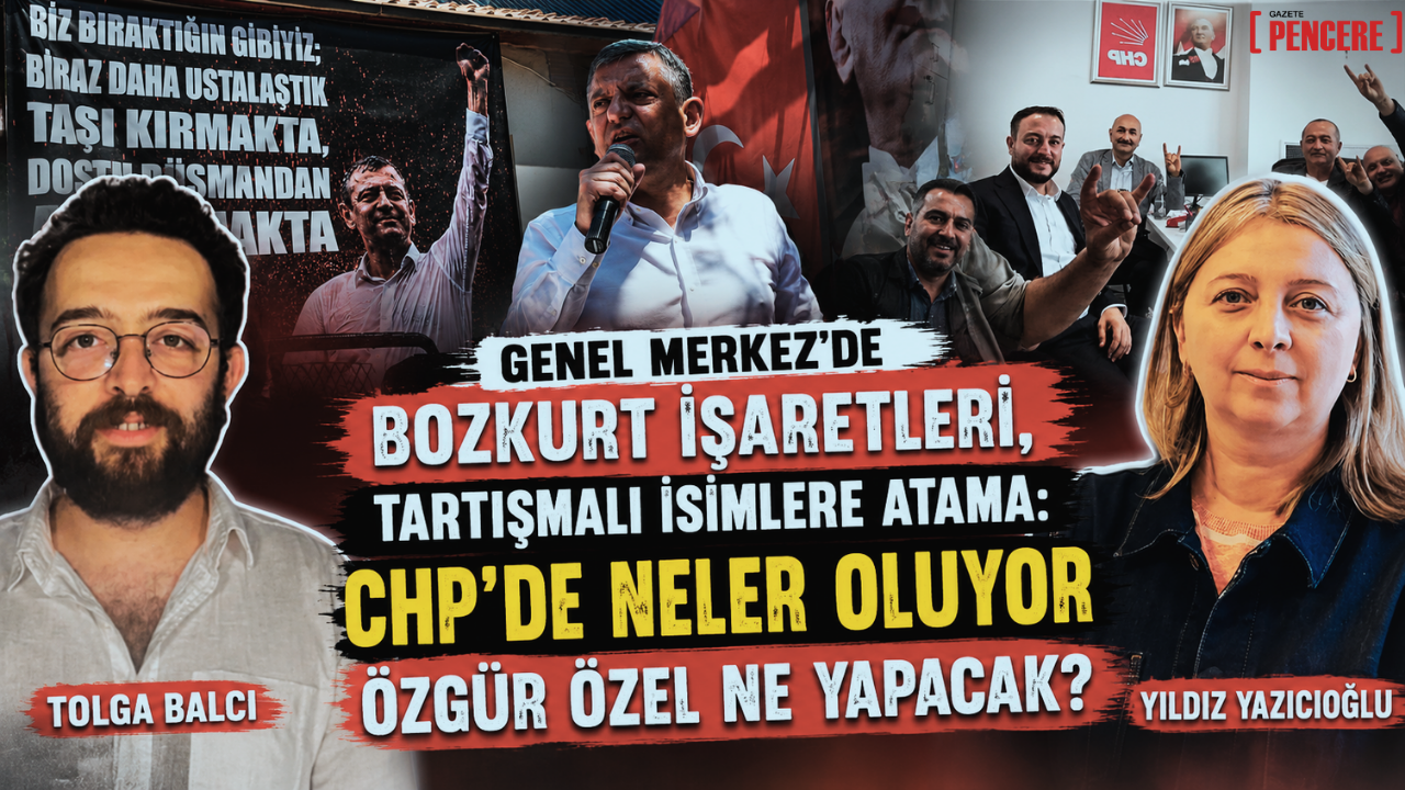 Genel Merkez'de bozkurt işaretleri, tartışmalı isimlere atama: CHP'de neler oluyor?
