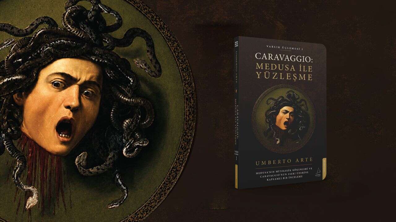 Medusa efsanesi ve Caravaggio'nun başyapıtı aynı kitapta bul