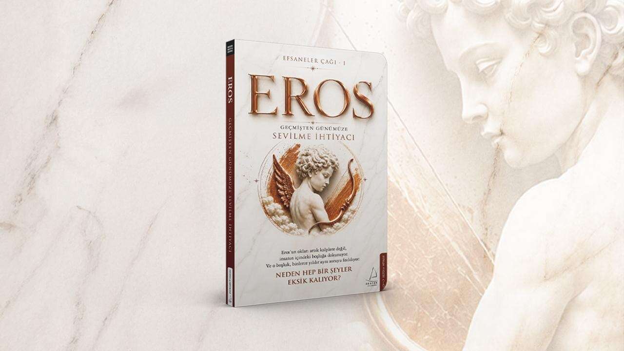 Eros’un hikâyesi modern insanın ilişkilerine ışık tutuyor