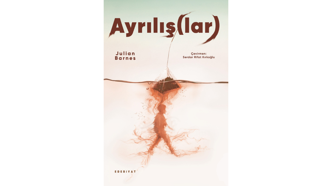 Julian Barnes'ın veda romanı "Ayrılışlar" yayımlandı