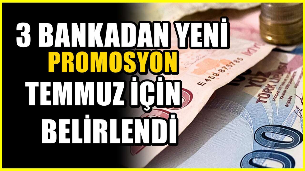 Ziraat Bankası, Halkbank ve VakıfBank'ın Temmuz promosyonu belli oldu
