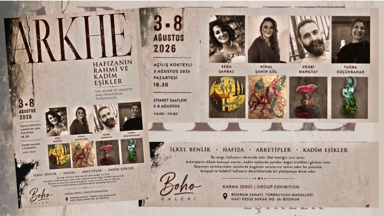 Bodrum'da "ARKHE" sergisi sanatseverlerle buluşacak