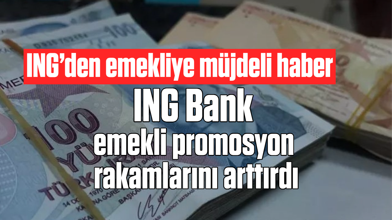 ING Türkiye'den emeklilere eylül için dev ödeme! Rakamlar belli oldu