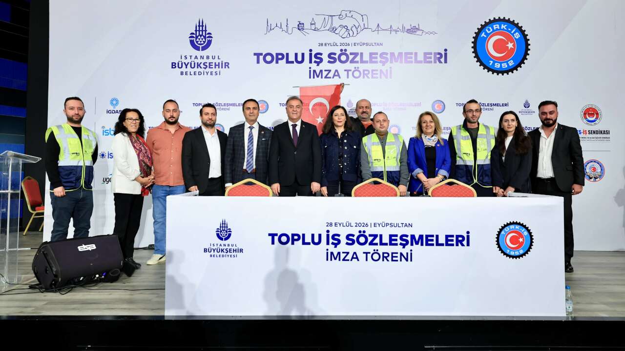 İBB şirketleri ve TÜRK-İŞ arasında toplu iş sözleşmesi imzalandı
