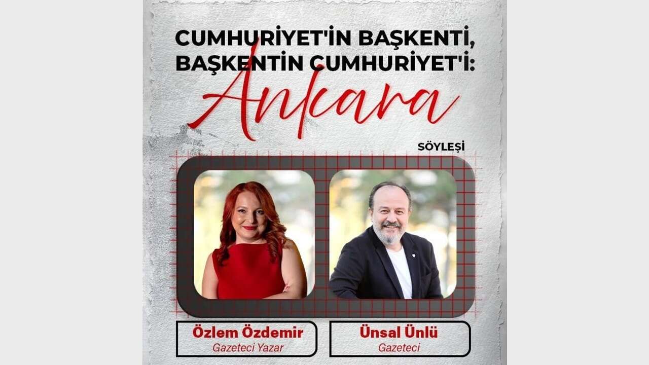 Çankaya’da “Cumhuriyet’in Başkenti, Başkentin Cumhuriyet’i: Ankara” söyleşisi