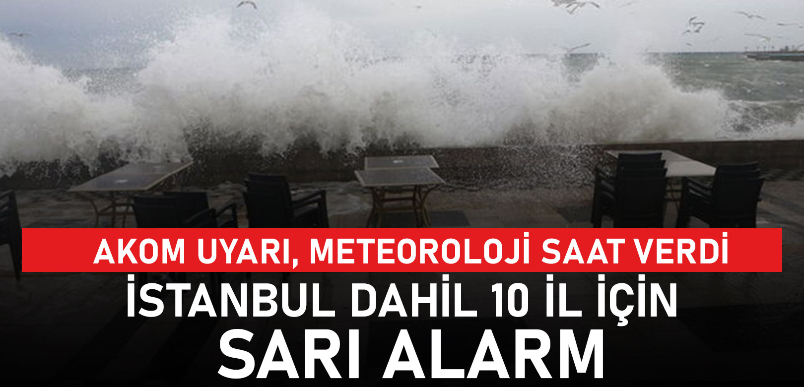 Meteoroloji'den İstanbul dahil 10 il için sarı kodlu uyarı, saat verildi