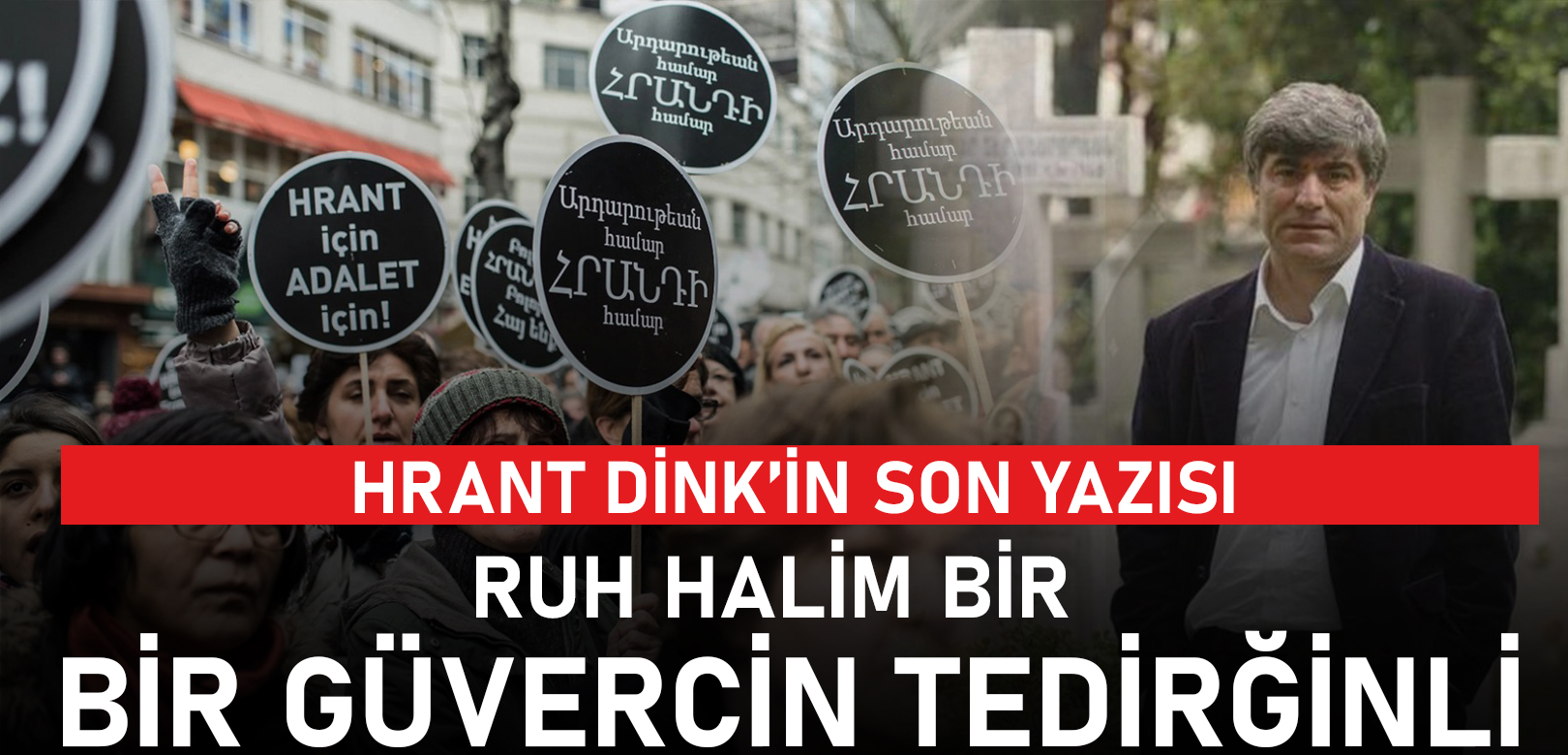 Dink'in son yazısı: Güvercin tedirginliği