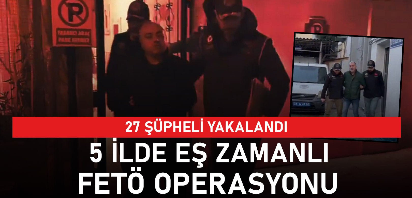 Bakan Yerlikaya açıkladı: FETÖ operasyonunda 27 şüpheli yakalandı
