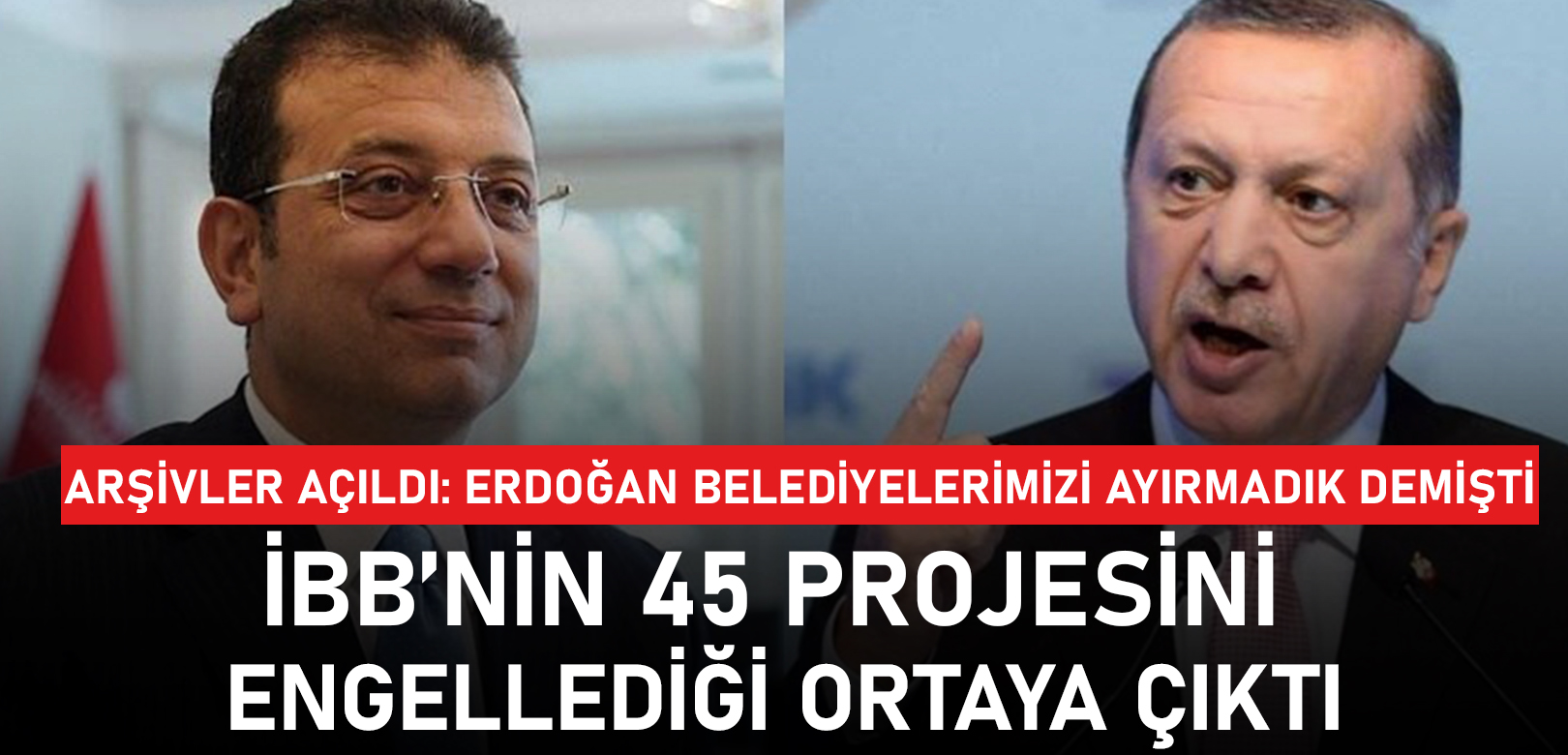 Erdoğan belediyelerimizi ayırmadık demişti: İBB’nin 45 projesini engellediği ortaya çıktı