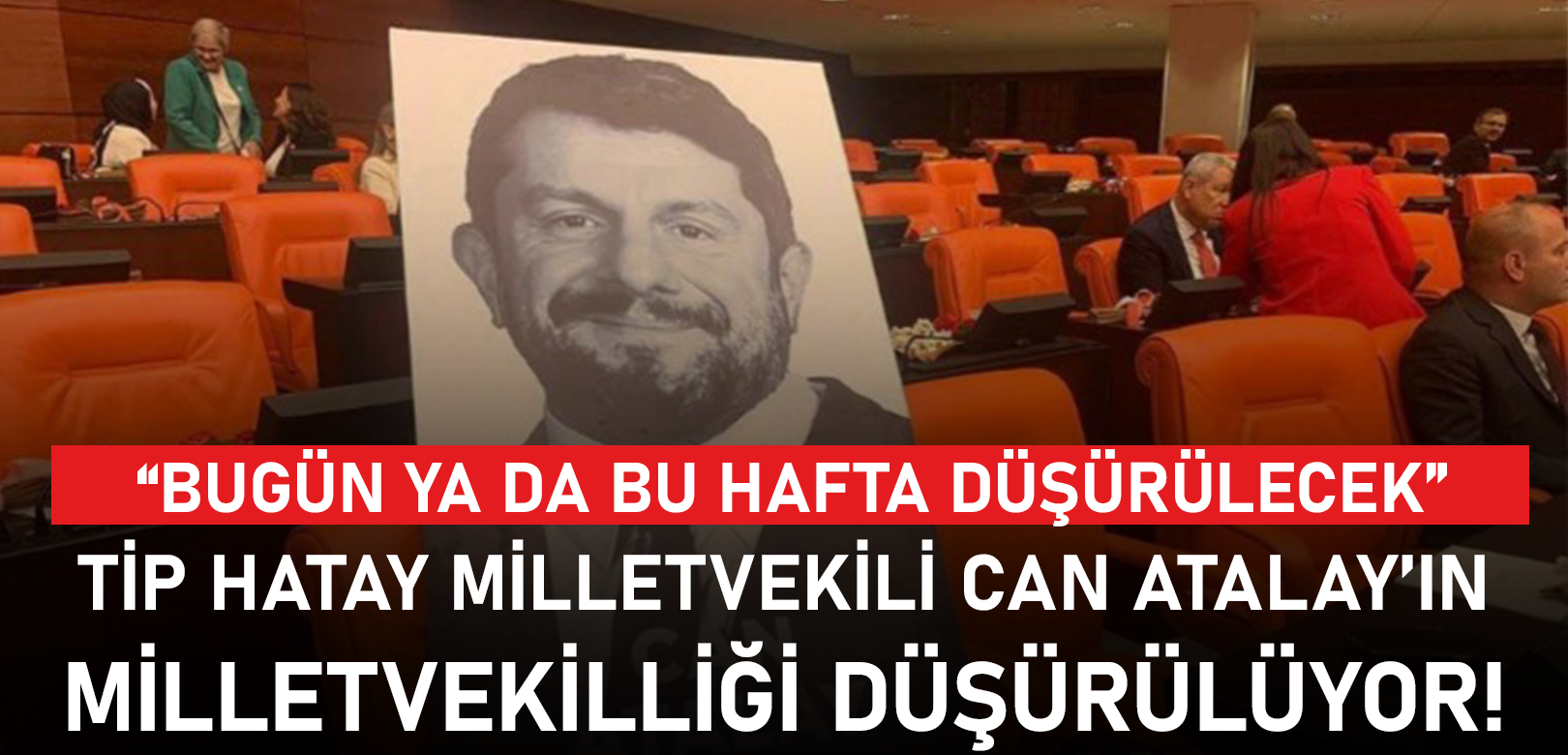 AKP'li Usta'dan açıklama: Can Atalay'ın milletvekilliği düşecek