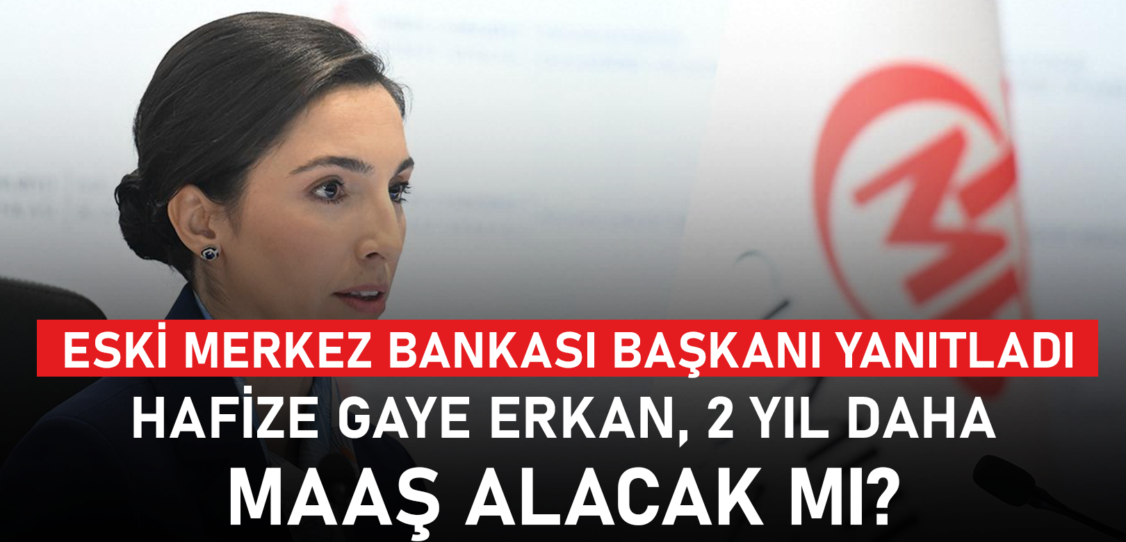 Hafize Gaye Erkan 2 yıl daha maaş alacak mı? Eski Merkez Bankası Başkanı yanıtladı