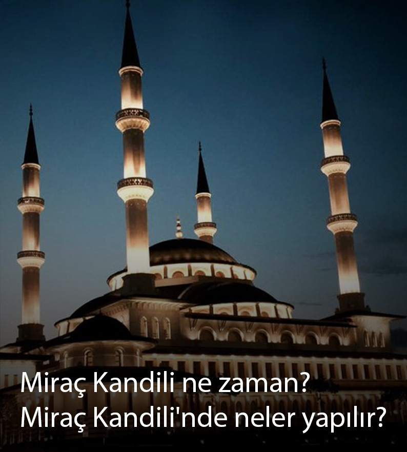 Miraç Kandili ne zaman? Miraç Kandili'nde neler yapılır?