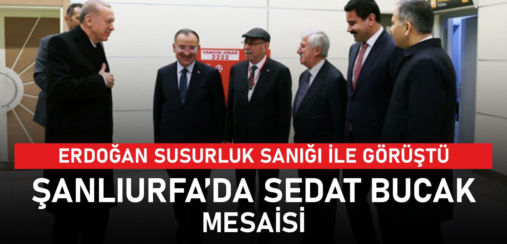 Erdoğan, Susurluk sanığı Sedat Bucak’la görüştü: Görüşme yarım saat sürdü