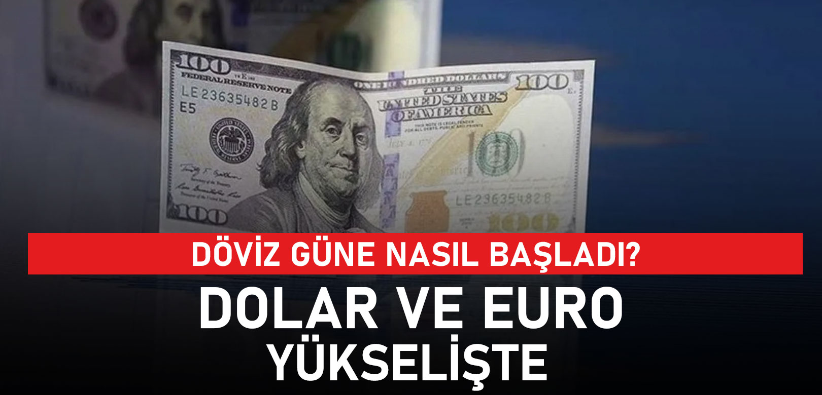 Dolar güne nasıl başladı? Euro yükselişte
