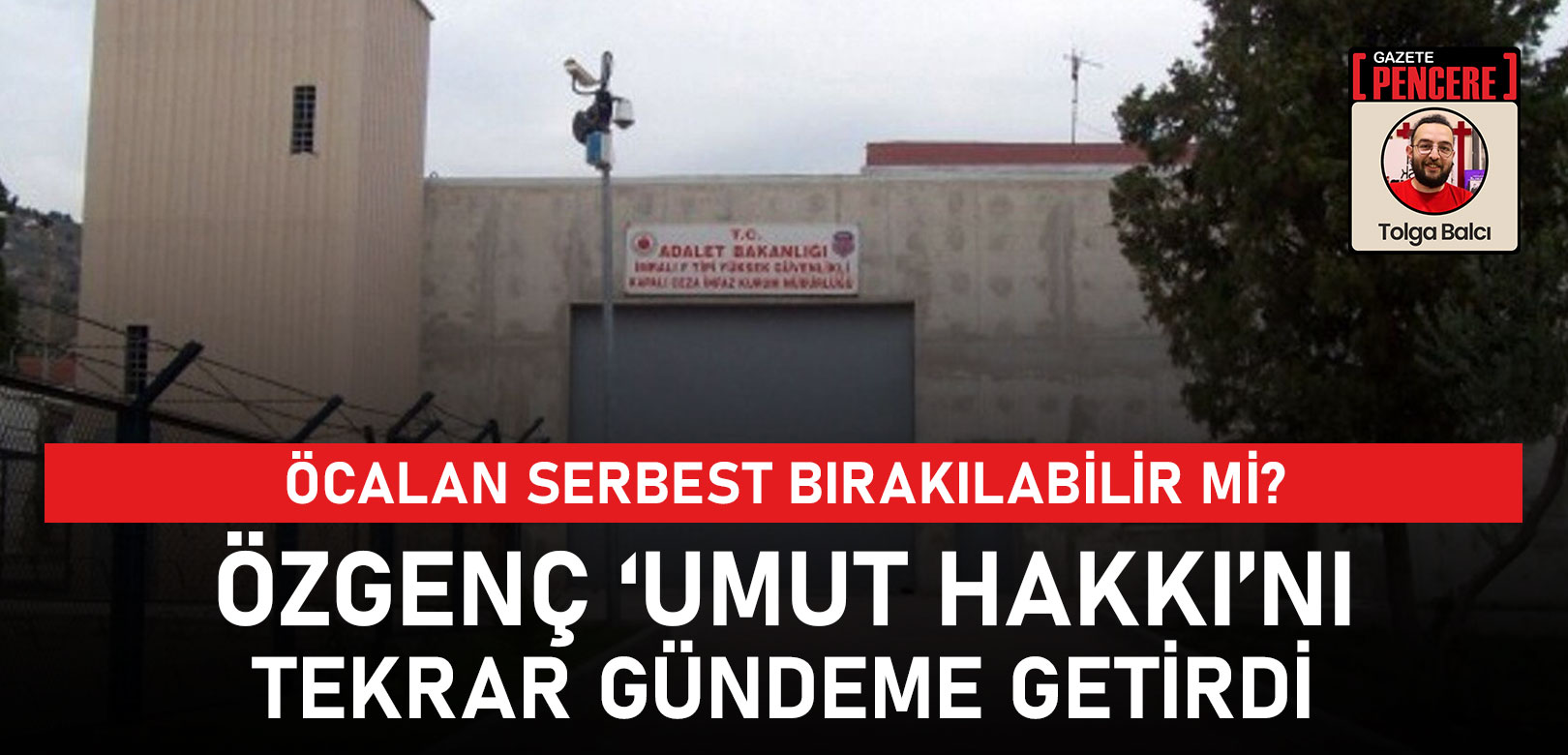 Erdoğan'ın eski danışmanı Özgenç dikkat çekti: Öcalan serbest bırakılabilir mi?