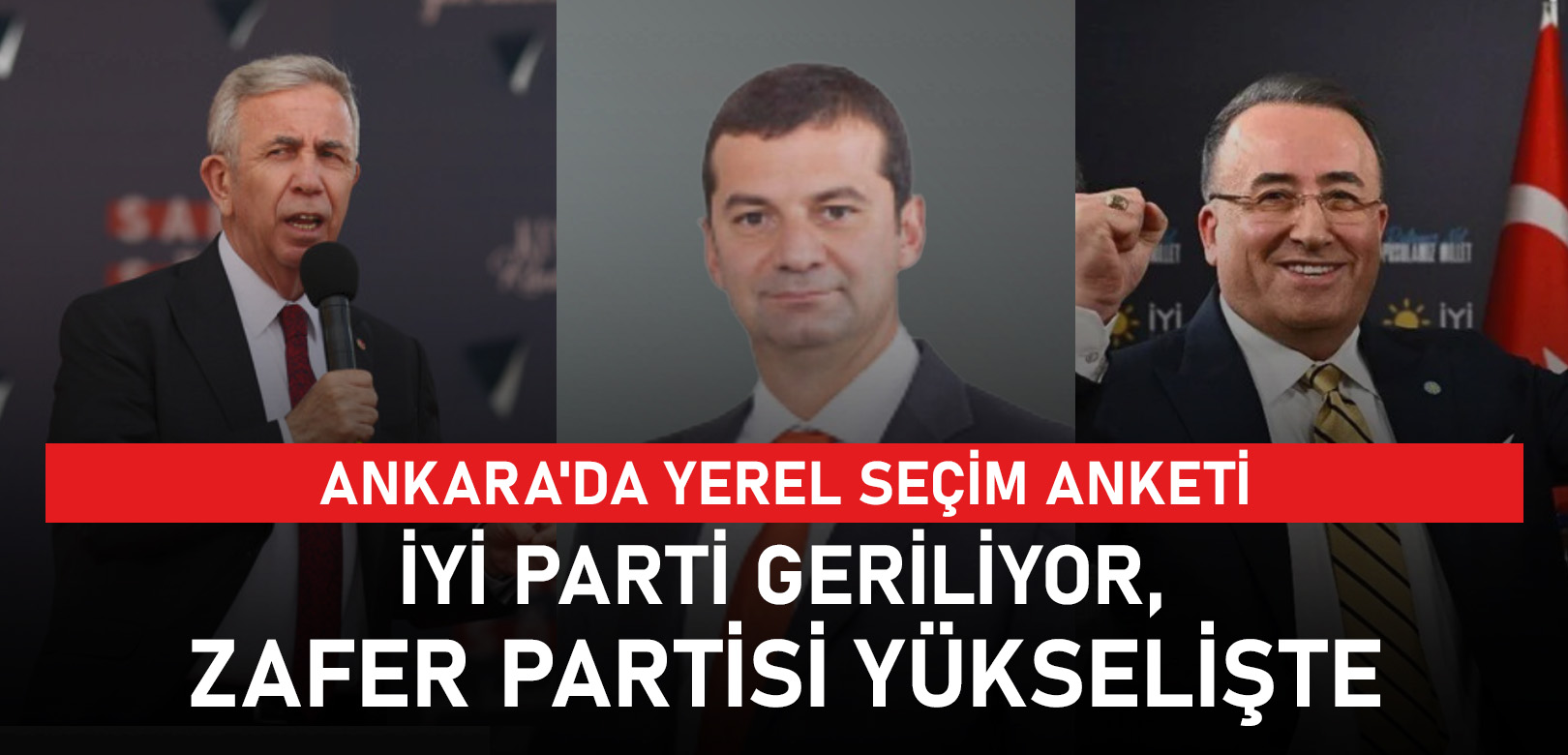 Ankara'da yerel seçim anketi: İYİ Parti geriliyor, Zafer Partisi yükselişte