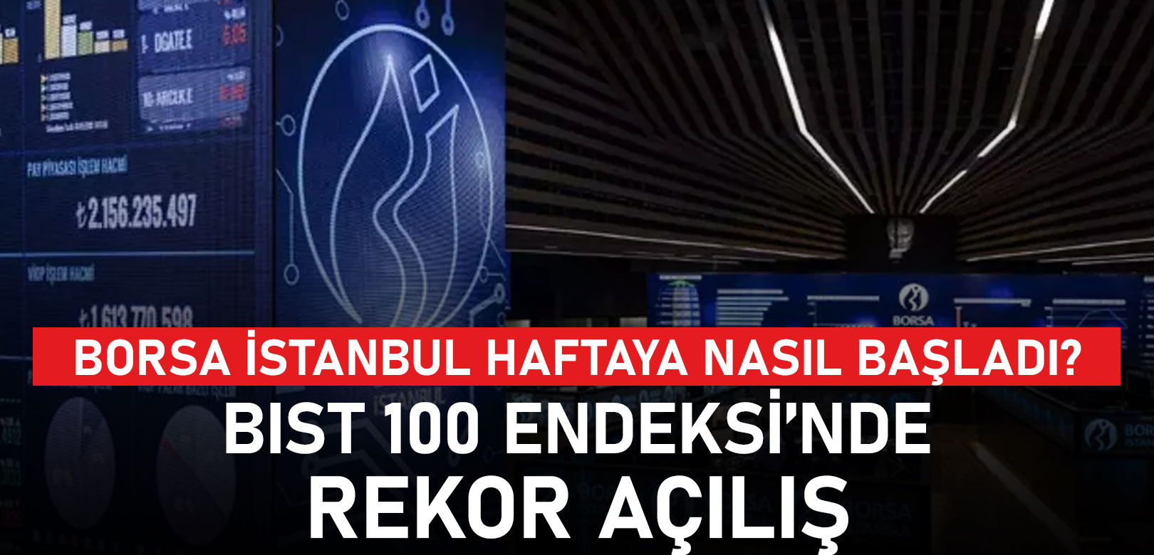 Borsa güne nasıl başladı? – 12 Şubat 2024