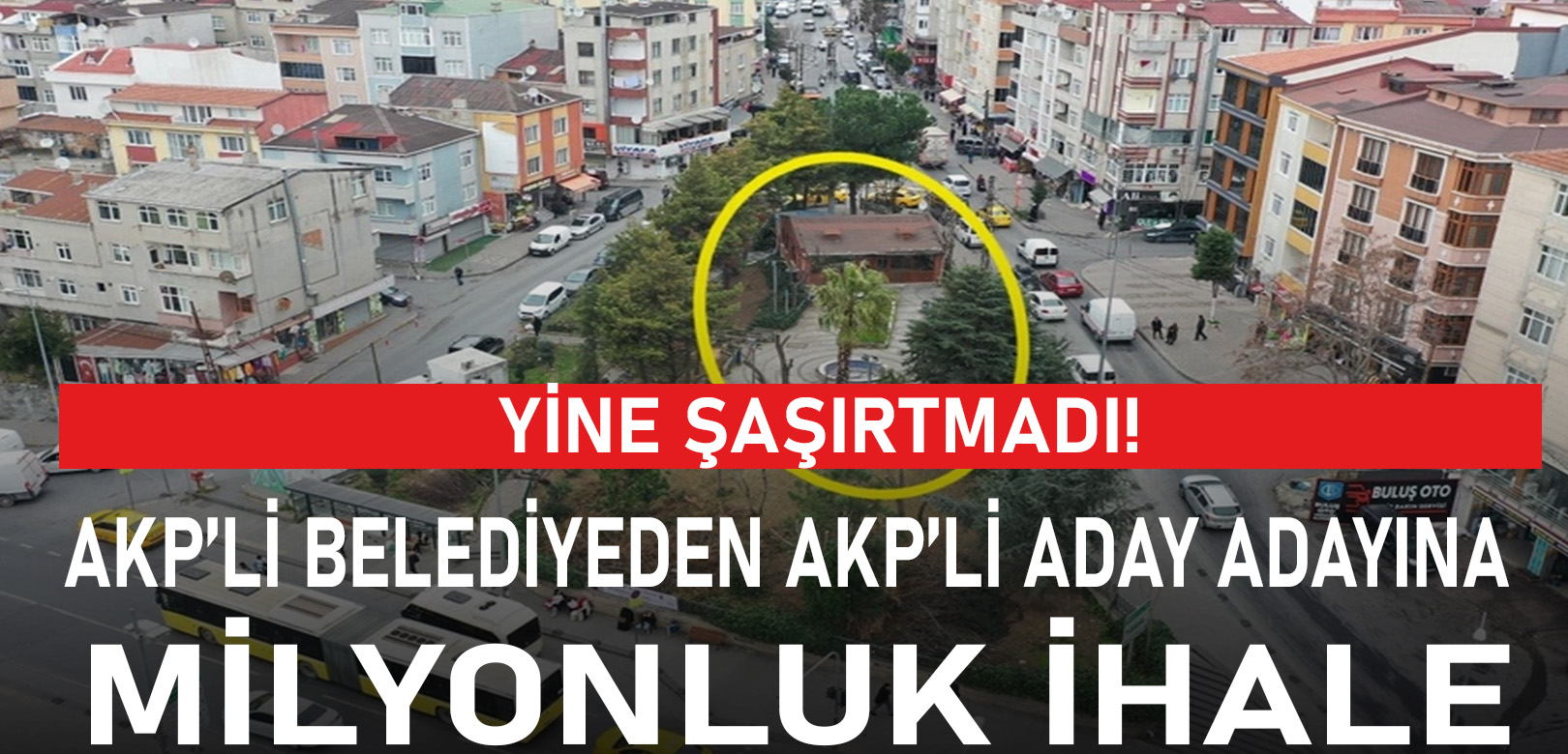 AKP’li belediyeden AKP’li aday adayına milyonluk ihale