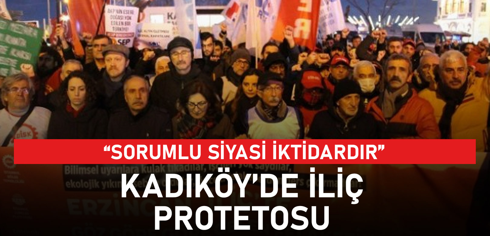Kadıköy'de 'İliç' protestosu: Sorumlu siyasi iktidardır