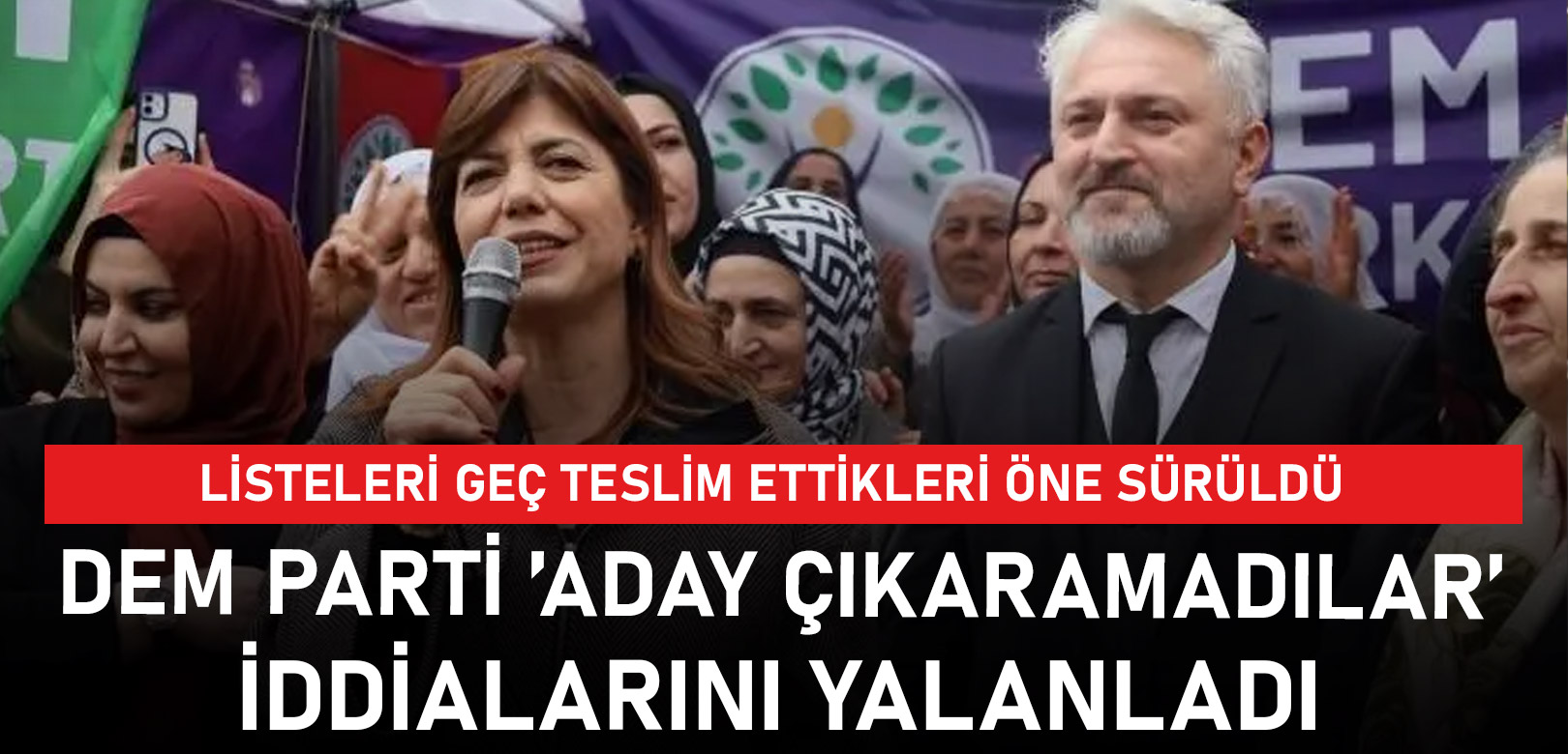 DEM Parti'nin İstanbul belirsizliği çözüldü: Başvuru kabul edildi