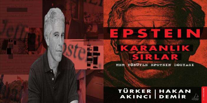 Epstein dosyasına Türkiye’den yeni bakış: “Karanlık Sırlar” raflarda