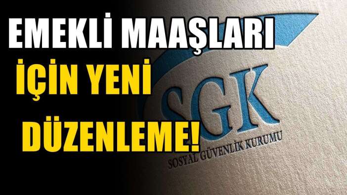 Emekliye yeni zam ve maaş sistemi: Hesap değişiyor;