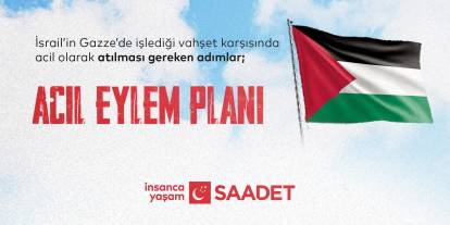 Saadet Partisi, 15 Haziran Pazar günü İstanbul'da "Özgür Gazze" mitingi düzenleyecek