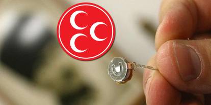 MHP’li başkanın makam odasından dinleme cihazı çıktı