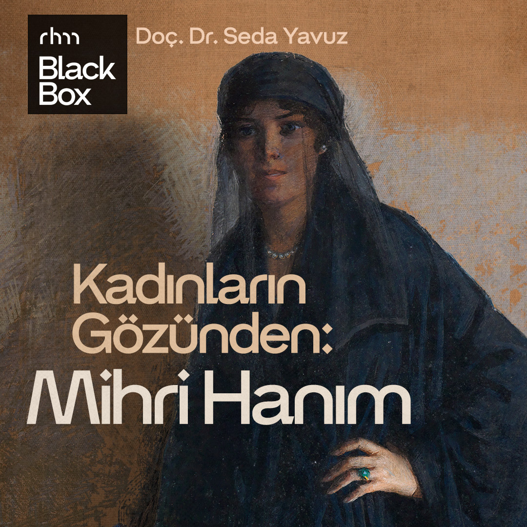 1762329316-issa-585-blackbox-kadinlaringozunden-mihrihanim-bulten-1080x1080.jpg